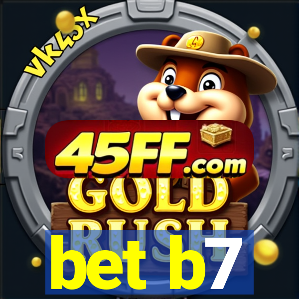 bet b7